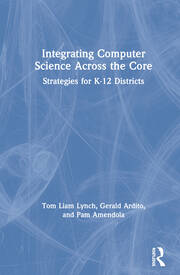 Integrating Computer Science Across the Core: Strategies for K-12 Districts book cover