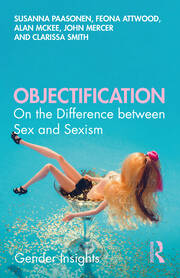 Objectification: On the Difference between Sex and Sexism book cover