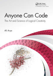 Anyone Can Code: The Art and Science of Logical Creativity book cover