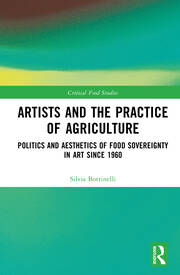 Artists and the Practice of Agriculture: Politics and Aesthetics of Food Sovereignty in Art since 1960 book cover