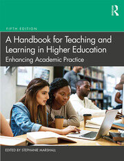 A Handbook for Teaching and Learning in Higher Education: Enhancing Academic Practice book cover