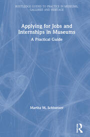 Applying for Jobs and Internships in Museums: A Practical Guide book cover