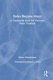 Notes Become Music: A Guidebook from the Viennese Piano Tradition book cover