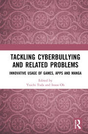 Tackling Cyberbullying and Related Problems: Innovative Usage of Games, Apps and Manga book cover
