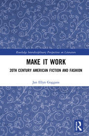 Make it Work: 20th Century American Fiction and Fashion book cover