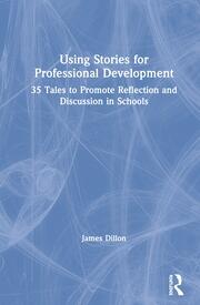 Using Stories for Professional Development: 35 Tales to Promote Reflection and Discussion in Schools book cover