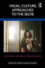 Visual Culture Approaches to the Selfie book cover