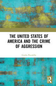 The United States of America and the Crime of Aggression book cover
