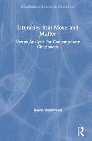 Literacies that Move and Matter: Nexus Analysis for Contemporary Childhoods book cover