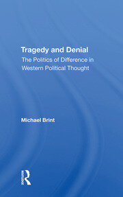 Tragedy And Denial: The Politics Of Difference In Western Political Thought book cover