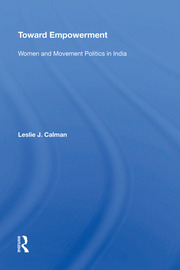 Toward Empowerment: Women And Movement Politics In India book cover