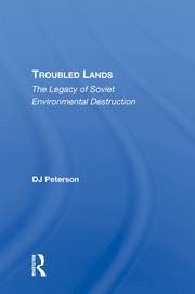 Troubled Lands: The Legacy Of Soviet Environmental Destruction book cover