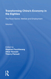 Transforming China's Economy In The Eighties: Vol. 1: The Rural Sector, Welfare And Employment book cover