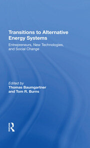 Transitions To Alternative Energy Systems: Entrepreneurs, New Technologies, And Social Change book cover