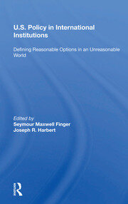 U.s. Policy In International Institutions: Defining Reasonable Options In An Unreasonable World--special Student Edition, Updated And Revised book cover
