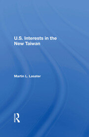 U.S. Interests In The New Taiwan book cover