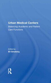 Urban Medical Centers: Balancing Academic And Patient Care Functions book cover