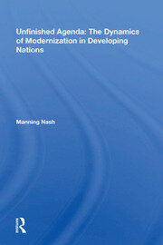 Unfinished Agenda: The Dynamics Of Modernization In Developing Nations book cover