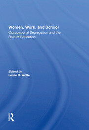 Women, Work, And School: Occupational Segregation And The Role Of Education book cover