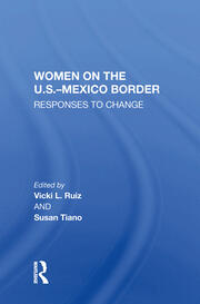 Women On The U.S.-Mexico Border: Responses To Change book cover