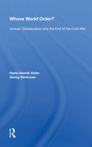 Whose World Order?: Uneven Globalization And The End Of The Cold War book cover