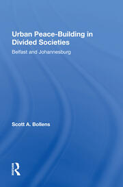 Urban Peacebuilding In Divided Societies: Belfast And Johannesburg book cover