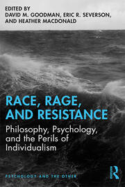 Race, Rage, and Resistance: Philosophy, Psychology, and the Perils of Individualism book cover