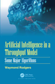 Artificial Intelligence in a Throughput Model: Some Major Algorithms book cover