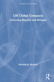 UN Global Compacts: Governing Migrants and Refugees book cover