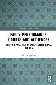 Early Performance: Courts and Audiences: Shifting Paradigms in Early English Drama Studies book cover