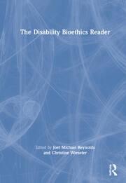 The Disability Bioethics Reader book cover