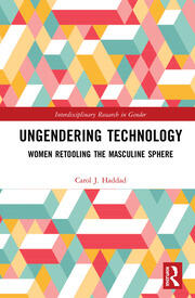 Ungendering Technology: Women Retooling the Masculine Sphere book cover
