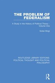 The Problem of Federalism: A Study in the History of Political Theory - Volume One book cover