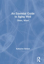An Essential Guide to Aging Well: Older, Wiser book cover