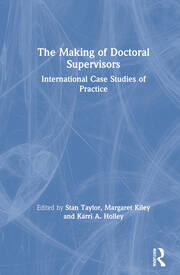 The Making of Doctoral Supervisors: International Case Studies of Practice book cover