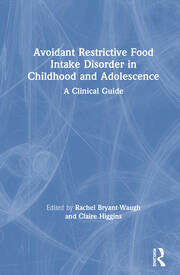 Avoidant Restrictive Food Intake Disorder in Childhood and Adolescence: A Clinical Guide book cover