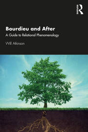 Bourdieu and After: A Guide to Relational Phenomenology book cover