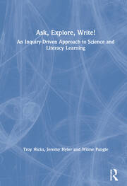 Ask, Explore, Write!: An Inquiry-Driven Approach to Science and Literacy Learning book cover