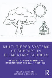 Multi-Tiered Systems of Support in Elementary Schools: The Definitive Guide to Effective Implementation and Quality Control book cover