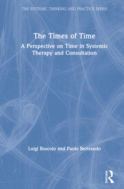 The Times of Time: A Perspective on Time in Systemic Therapy and Consultation book cover