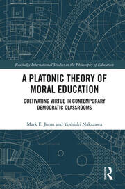A Platonic Theory of Moral Education: Cultivating Virtue in Contemporary Democratic Classrooms book cover