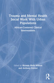 Trauma and Mental Health Social Work With Urban Populations: African-Centered Clinical Interventions book cover