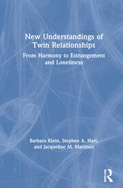 New Understandings of Twin Relationships: From Harmony to Estrangement and Loneliness book cover