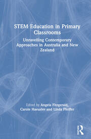 STEM Education in Primary Classrooms: Unravelling Contemporary Approaches in Australia and New Zealand book cover