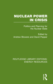 Nuclear Power in Crisis: Politics and Planning for the Nuclear State book cover