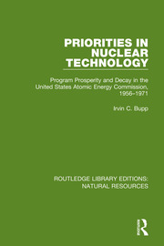 Priorities in Nuclear Technology: Program Prosperity and Decay in the United States Atomic Energy Commission, 1956-1971 book cover