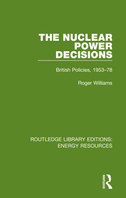 The Nuclear Power Decisions: British Policies, 1953-78 book cover