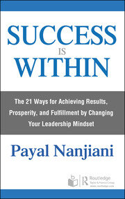 Success Is Within: The 21 Ways for Achieving Results, Prosperity, and Fulfillment by Changing Your Leadership Mindset book cover