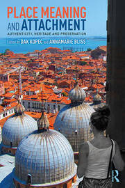 Place Meaning and Attachment: Authenticity, Heritage and Preservation book cover