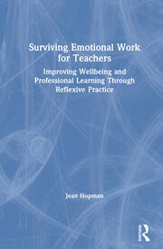 Surviving Emotional Work for Teachers: Improving Wellbeing and Professional Learning Through Reflexive Practice book cover